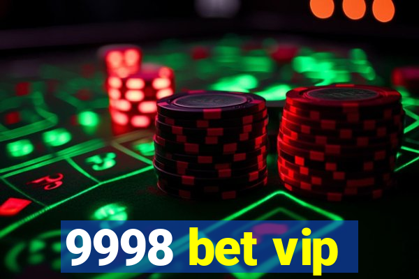 9998 bet vip